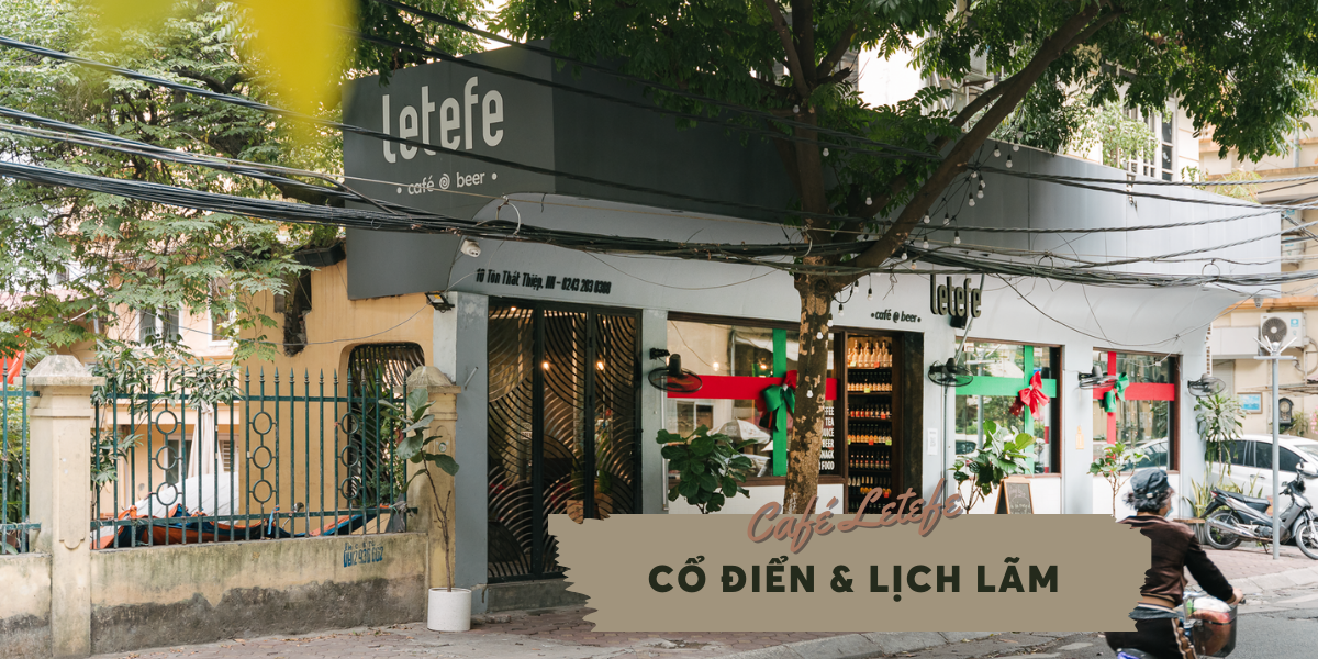 Café Letefe - Quán cà phê và bia thú vị tọa lạc giữa phố cổ Hà Nội | N.A.M design
