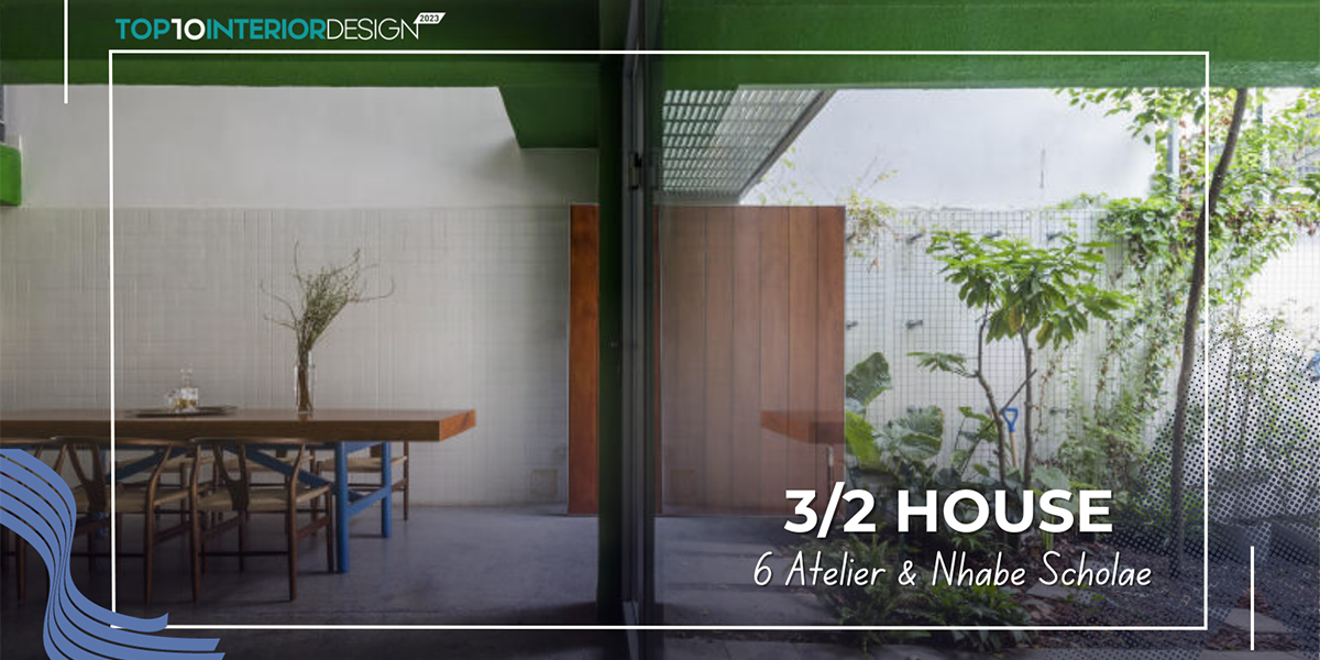 3/2 House: “Nơi trú ẩn” với màu xanh lá là điểm nhấn | 6 Atelier & Nhabe Scholae