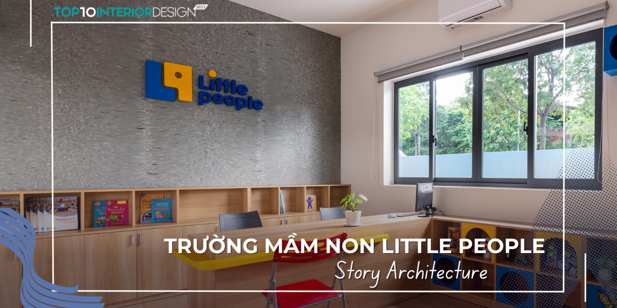 Trường mầm non Little People | Story Architecture