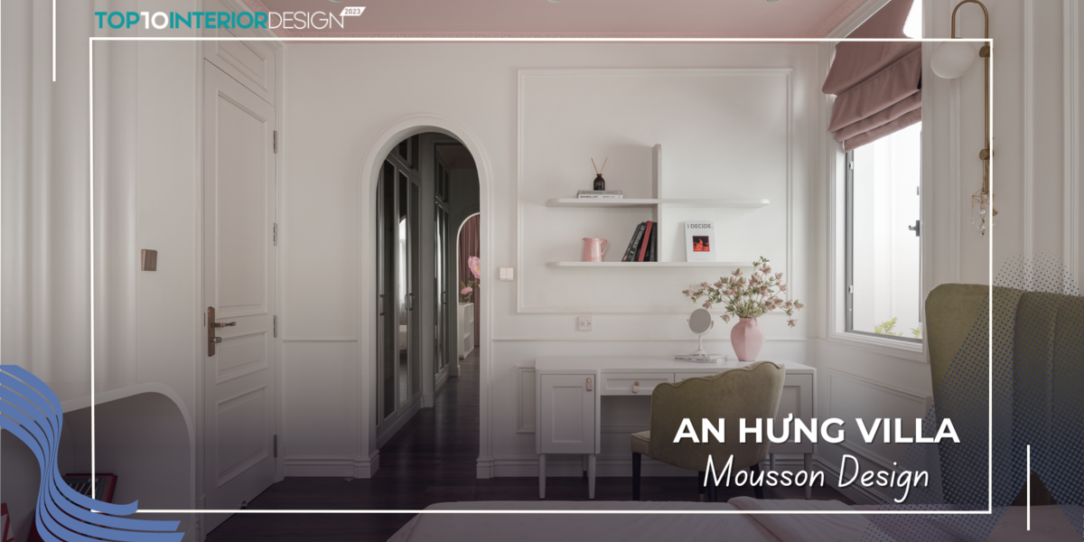 An Hưng Villa - Kết hợp yếu tố cổ điển và hiện đại | Mousson Désign