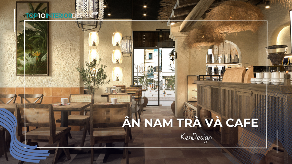 Ân Nam Trà và Cafe: Hòa quyện phong cách Địa Trung Hải và văn hóa Việt | Nội thất KenDesign