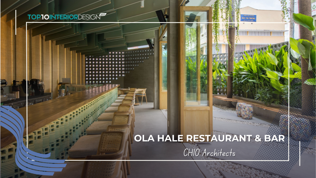 Ola Hale Restaurant & Bar – Không gian đan xen tinh hoa văn hoá Việt Nam và Hawaii | CHIO Architects ( Singapore)